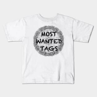 MOST WANTED TAGS Kids T-Shirt